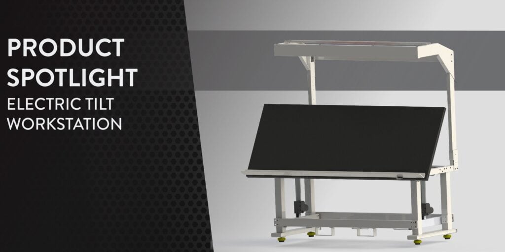 Product Spotlight – Electric Tilt Workstation Product Spotlight – Electric Tilt Workstation