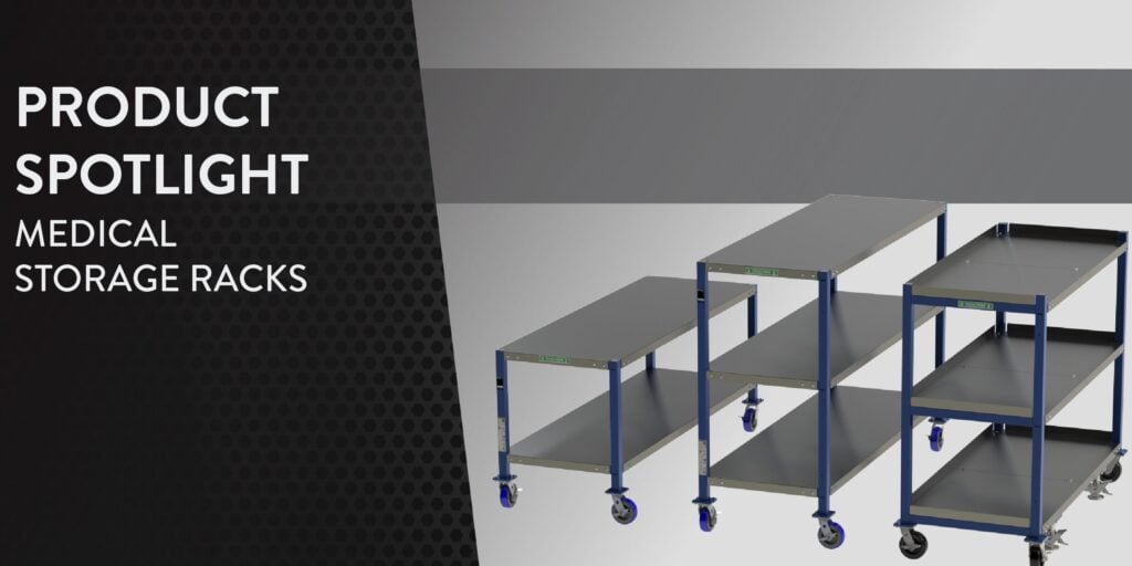 Product Spotlight – Medical Storage Racks Product Spotlight – Medical Storage Racks