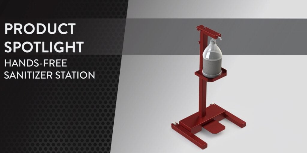 Product Spotlight – Hands-Free Sanitizer Station Product Spotlight – Hands-Free Sanitizer Station
